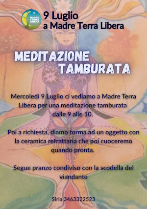 ci vediamo a Madre Terra Libera per una meditazione tamburata dalle 9 alle 10