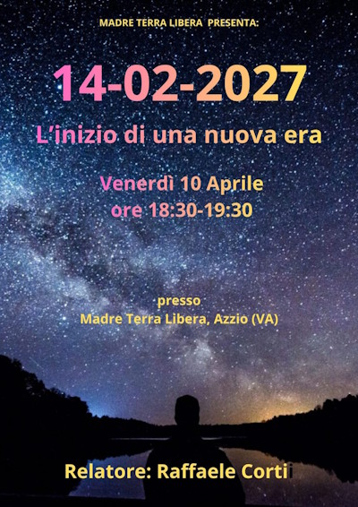 Conferenza: L'inizio di una nuova era, un passaggio epocale per l'Umanità, con Raffaele Corti