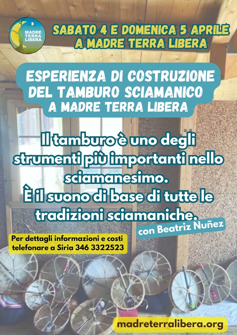 sabato 4 e domenica 5 aprile esperienza di costruzione del tamburo sciamanico mdreterralibera